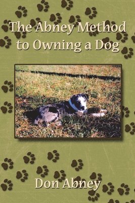 bokomslag The Abney Method to Owning a Dog