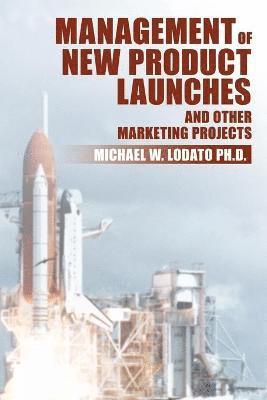 Management of New Product Launches and Other Marketing Projects 1