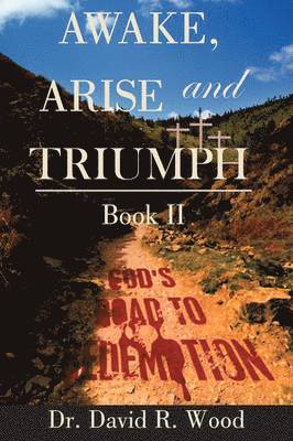 David R. Wood - Awake, Arise and Triumph, Häftad