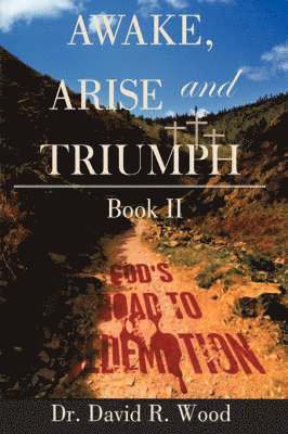 David R. Wood - Awake, Arise and Triumph, Inbunden