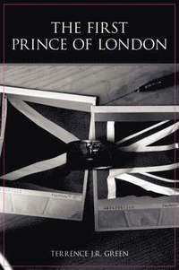bokomslag First Prince of London, the