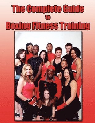 bokomslag The Complete Guide to Boxing Fitness Training