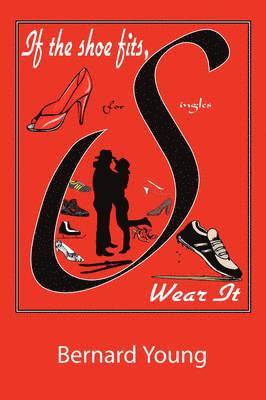 Bernard Young - If The Shoe Fits, Wear It, Häftad