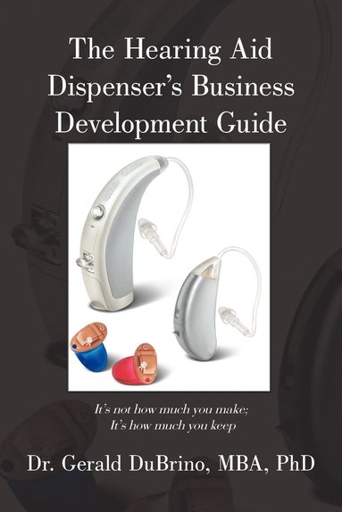 bokomslag The Hearing Aid Dispensers Business Development Guide