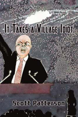 It Takes a Village Idiot