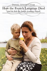 bokomslag How the French Language Died