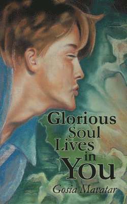 Glorious Soul Lives in You 1