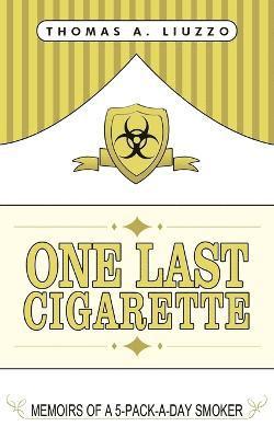 Thomas A. Liuzzo - One Last Cigarette, Häftad