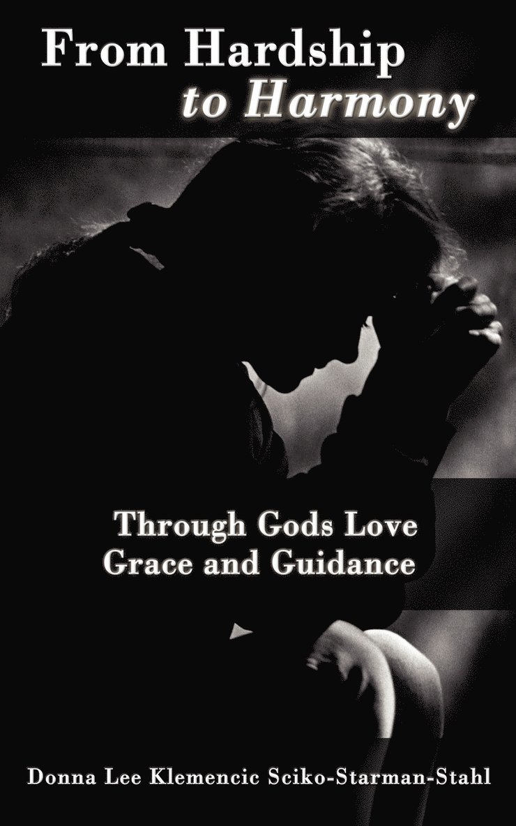 Donna Lee Klemencic Sciko-Starman-Stahl - From Hardship to Harmony, Häftad