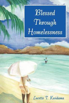 bokomslag Blessed Through Homelessness
