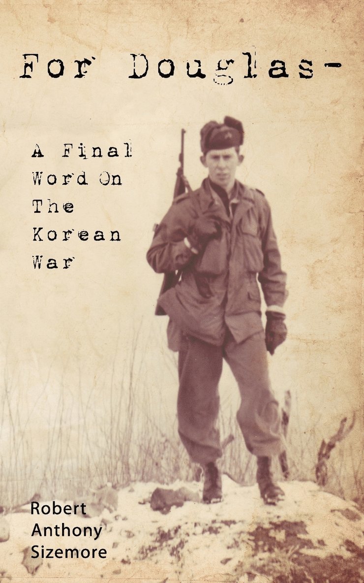 For Douglas - A Final Word on The Korean War 1