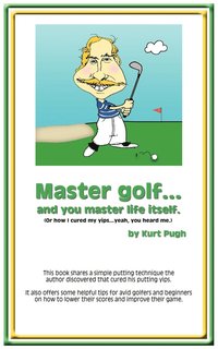 bokomslag Master Golf...and You Master Life Itself