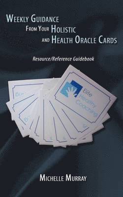 Weekly Guidance from Your Holistic and Health Oracle Cards 1