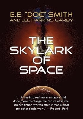 E E Doc Smith, Lee Harkins Garby, Edward E Smith, E. E. Doc Smith, "Doc" Smith, E.E., Harkins Garby, Lee - Skylark of Space, Inbunden