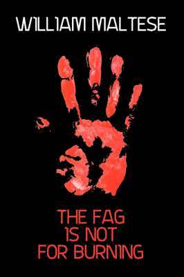 William Maltese - Fag Is Not For Burning, Häftad