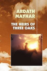 bokomslag The Heirs of Three Oaks