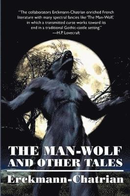 Erckmann-Chatrian, Emile Erckmann, Alexandre Chatrian - Man-Wolf and Other Tales (Expanded Edition), Häftad
