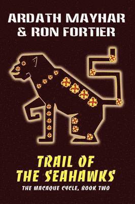 Trail of the Seahawks [The Macaque Cycle, Book Two] 1