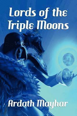 Ardath Mayhar - Lords of the Triple Moons, Häftad