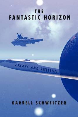 Darrell Schweitzer - Fantastic Horizon, Häftad