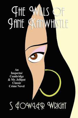 S. Fowler Wright - Wills of Jane Kanwhistle, Häftad