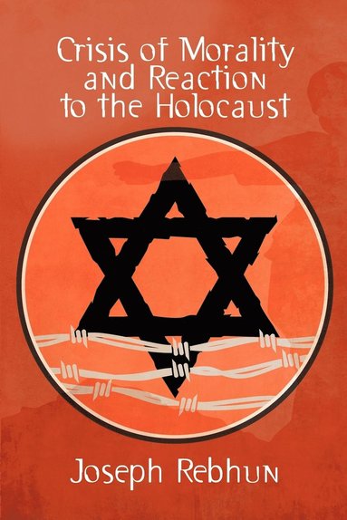 bokomslag Crisis of Morality and Reaction to the Holocaust