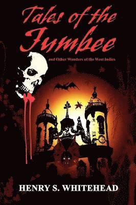 Tales of the Jumbee and Other Wonders of the West Indies 1
