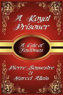 Pierre Souvestre, Allain Marcel - Royal Prisoner, Häftad