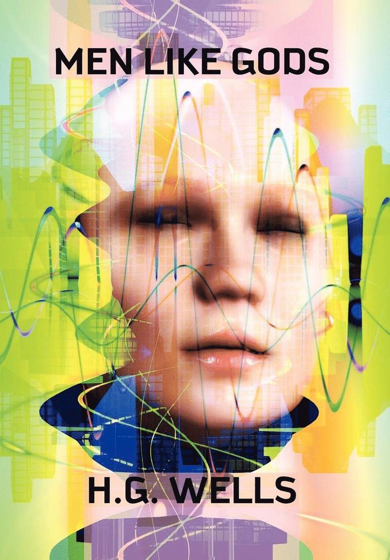 H G Wells, H. G. Wells - Men Like Gods, Inbunden