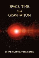 bokomslag Space, Time, and Gravitation: An Outline of the General Relativity Theory