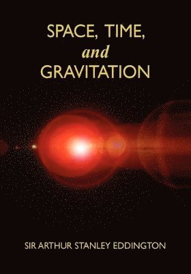 bokomslag Space, Time, and Gravitation