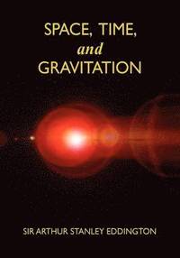 bokomslag Space, Time, and Gravitation