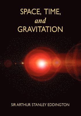 bokomslag Space, Time, and Gravitation