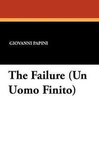 bokomslag The Failure (Un Uomo Finito)