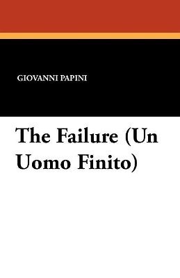 Giovanni Papini - Failure (Un Uomo Finito), Häftad