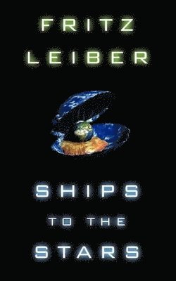 Fritz Leiber - Ships to the Stars, Häftad