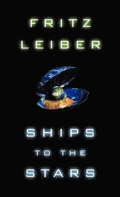 Fritz Leiber - Ships to the Stars, Inbunden