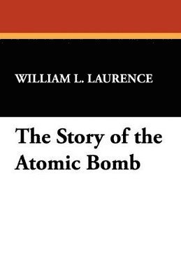 bokomslag Story of the Atomic Bomb