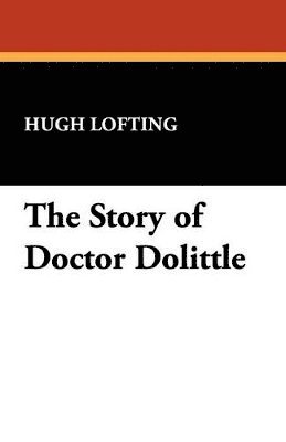 bokomslag The Story of Doctor Dolittle