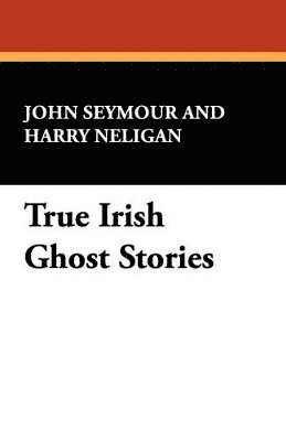 True Irish Ghost Stories