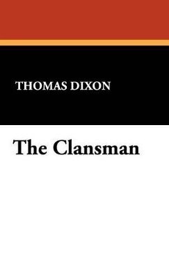 Thomas Dixon - Clansman, Inbunden