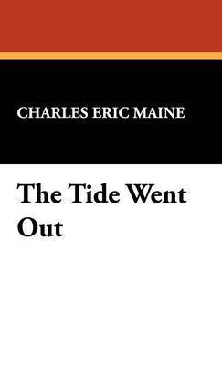 Charles Eric Maine - Tide Went Out, Inbunden