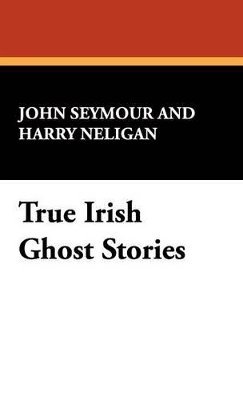 True Irish Ghost Stories 1