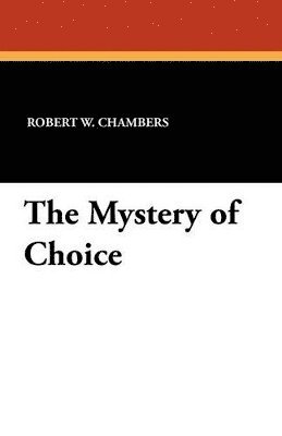 The Mystery of Choice 1