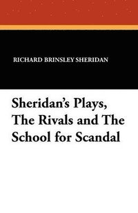 bokomslag Sheridan's Plays, The Rivals and The School for Scandal