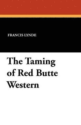 bokomslag The Taming of Red Butte Western