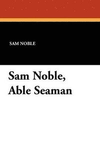 bokomslag Sam Noble, Able Seaman