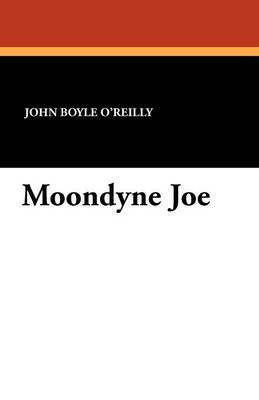 John Boyle O'Reilly - Moondyne Joe, Häftad