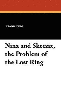 bokomslag Nina and Skeezix, the Problem of the Lost Ring