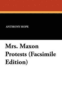 bokomslag Mrs. Maxon Protests (Facsimile Edition)